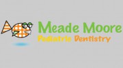 Meade Moore Pediatric Dentistry